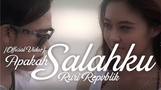 Ruri Repvblik  Apakah Salahku Official Video Music [upl. by Bonns]