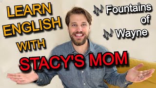 Stacys Mom  Fountains of Wayne  Learn English With Popular Music [upl. by Barlow]