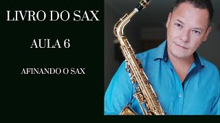 Vídeo 6 Afinando o Sax  O Livro do Sax [upl. by Eerrahs]