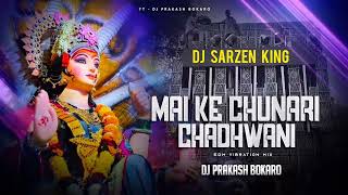 Dj sarzen setup songMai Ke Chunari Chadhwani Edm Vibration Mix Remix By Dj Prakash Bokaro [upl. by Boycey457]