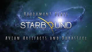 Starbound Tutorial Series  Avian Artifacts and Durasteel  Episode 10 [upl. by Percival884]