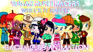 SUGAR RUSH RACERS Wreck It Ralph Gacha Club Animation [upl. by Satterfield946]