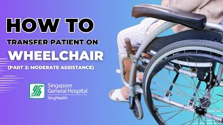 How to Transfer Patient from Bed to Wheelchair  Part 2 Med Assistance  SGH [upl. by Nanyt]