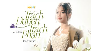 DUYÊN KENDY  TRÁCH DUYÊN TRÁCH PHẬN OFFICIAL MUSIC VIDEO [upl. by Brenner665]