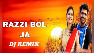 RAZZI BOL JA राजी बोल जा  UTTER KUMAR ampBHAVIYA Harjeet Deewana New Haryanvi Dj Remix  dj raj [upl. by Enair9]