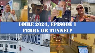 France 2024 Episode 1 Loire Brittany Ferries or Channel Tunnel [upl. by Gardell361]