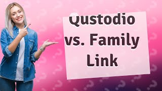 Is Qustodio better than Family Link [upl. by Pacifa]