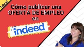 📌Tutorial Cómo publicar una OFERTA DE EMPLEO GRATIS en Indeed 2020 [upl. by Naples]