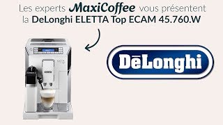 DeLonghi Eletta Top  Machine à café automatique  Le Test MaxiCoffee [upl. by Aalst]