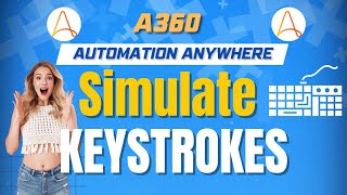 Simulate Keystrokes in Automation Anywhere A360  A360 Tutorials  KT Sessions [upl. by Ikila]