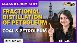 Coal and Petroleum  Fractional Distillation of Petroleum  Class 8  Science  Byjus [upl. by Barimah246]