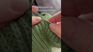 Halbpatent 2 Rh stricken Fishermansrib mit Umschlag stricken Umschlag abstricken mit Halfbrioche [upl. by Hakeem]