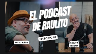 El Podcast de Raulito con Pavel Nuñez EP9 [upl. by Llertnac]