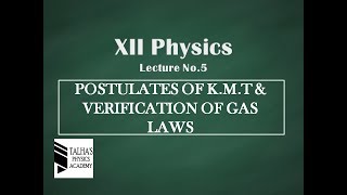 XII Lecture No5  Postulates of KMT and Verification of Gas Laws  Talhas Physics Academy [upl. by Eidolem]