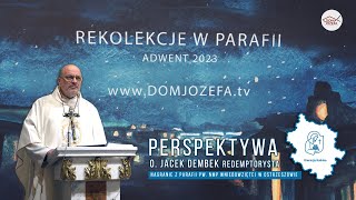 quotRekolekcje z Parafiiquot  Perspektywa  o Jack Dembek redemptorysta Adwent 2023 [upl. by Denn805]