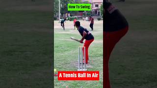 How to swing a tennis ball in air  Out swing shorts cricket surajrox1654 [upl. by Archibold]