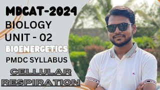 BIOENERGETICS  CELLULAR RESPIRATION  MDCAT2024  BIOLOGY  PMDC SYLLABUS [upl. by Rogerson]