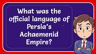 What was the official language of Persia’s Achaemenid Empire [upl. by Arbe908]