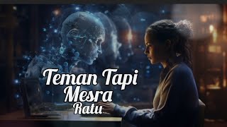 Teman Tapi Mesra  Ratu lirik [upl. by Bradlee]