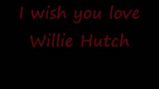 I wish you love  Willie Hutch [upl. by Borries398]