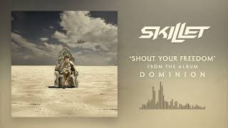 Skillet  Shout Your Freedom Official Audio [upl. by Avon]