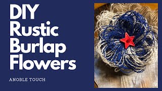 DIY Easy Burlap Rustic Flowers Simple Burlap Flowers How to Make a Burlap Flower [upl. by Anwad]