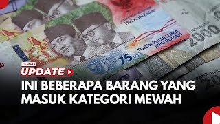 Tempo Eksplainer PPN 12 Persen untuk Barang Mewah Berlaku 2025 Apa Saja Produk yang Dimaksud [upl. by Tempest]