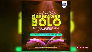 Gbesiagbe Bolo Daily Manna  Fiɖa Kele 25 2024 [upl. by Negriv]