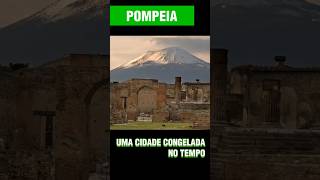 Pompeia A cidade que parou no tempo [upl. by Ahsieyt]