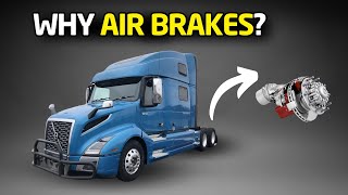 Why Do Semi Trucks Use Air Brakes [upl. by Carbrey]