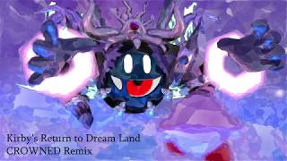 Kirbys Return to Dream Land  CROWNED Remix [upl. by Ettennaej]