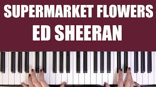 HOW TO PLAY SUPERMARKET FLOWERS  ED SHEERAN [upl. by Meekah]