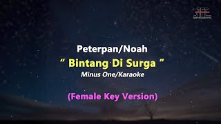 Bintang di Surga  PeterpanNoah  Karaoke  Piano Violin Female KeyNada Wanita [upl. by Nelda663]