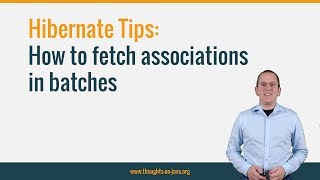 Hibernate Tip How to fetch associations in batches [upl. by Celestine]