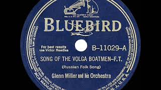 1941 HITS ARCHIVE Song Of The Volga Boatmen  Glenn Miller a 1 record [upl. by Suoivatnod]