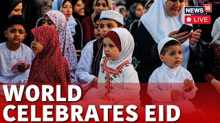 Eid Mubarak 2024  World Celebrates Eid Marking The End Of Ramadan  Eid Ul Fitr 2024 News LIVE [upl. by Scherle]