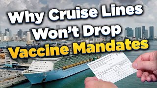 Why Cruise Lines Arent Getting Rid of Vaccine Requirements [upl. by Saibot475]