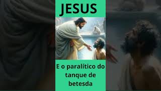 Jesus e o paralítico do tanque de betesdashorts [upl. by Suilenroc295]