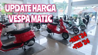 UPDATE HARGA VESPA MATIC AWAL TAHUN 2024 ‼️ NIK 24  FEB 24 ‼️ [upl. by Clovah378]