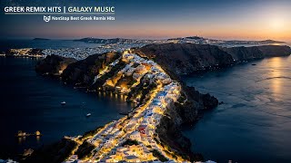 Greek Mix 2024  NonStop Remix Hits  Galaxy Music [upl. by Gemina500]