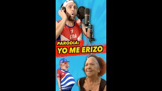 YO ME ERIZO CON CANEL Parodia [upl. by Anipsed]