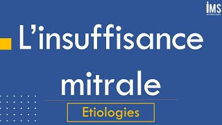 insuffisance mitrale 04 dans 20 min comprenez tous à propos des étiologies de linsuffisance mitrale [upl. by Arval]