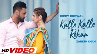 Kalle Kalle Rehan HD Video  Gippy Grewal amp Zareen Khan  Rahat Fateh Ali Khan  Sanna Zulfkar [upl. by Kcirdnekal51]