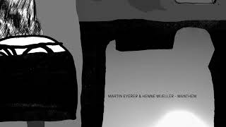 Martin Eyerer amp Henne Mueller  Manthem [upl. by Aley]