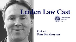 Leiden Law Cast Het nieuwe gezicht van het bestuursrecht met profmr Tom Barkhuysen [upl. by Atiner]