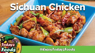 Sichuan Chicken by Todayz Foods  Schezwan Chicken Recipe [upl. by Nannarb635]