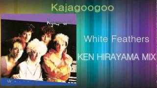 Kajagoogoo  White Feathers KEN HIRAYAMA MIX [upl. by Ahseined]