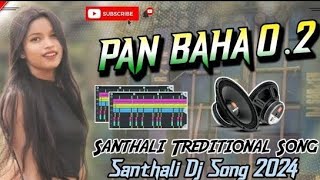 Pan Baha 02 Santhali Full Video Dj Rimixxx 2024Kadrukhutadjboyno1 [upl. by Anisirhc]