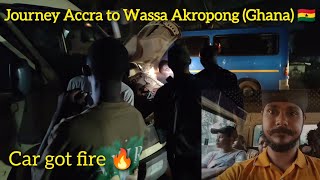 Journey Accra to Wassa Akropong Ghana 🇬🇭  Car got fire 🔥 Dangerous Travel 🚙 [upl. by Sweet]