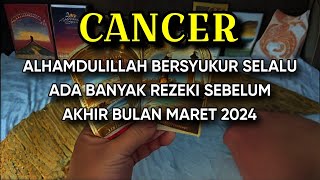 CANCER ALHAMDULILLAH BERSYUKUR SELALU BANYAK REZEKI SEBELUM AKHIR MARET 2024 [upl. by Llerehs231]